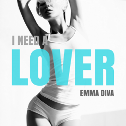 I Need A Lover Emma Diva