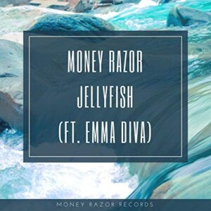 money razor ft. emma diva jellyfish